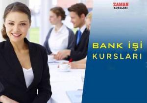 “Zaman Kursları" Bank işi mövzusunda kurslar təşkil edir.