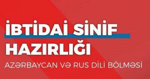 İbtidai sinif hazirlığına qeydiyyatdan başladı