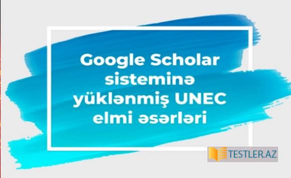 UNEC-in 36 elmi əsəri “Google Scholar” axtarış sisteminə əlavə olunub
