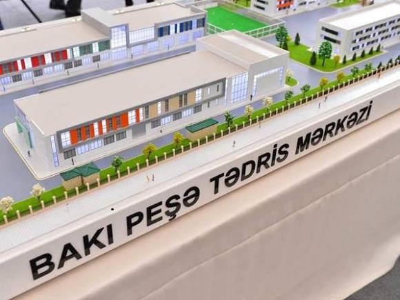 Bakıda yüksək standartlara uyğun PeşəTəhsil Mərkəzi yaradılacaq Bakıda yüksək standartlara uyğun PeşəTəhsil Mərkəzi yaradılacaq