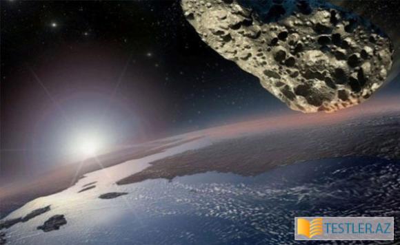 Bu gün Yerin yaxınlığından asteroid keçəcək Bu gün Yerin yaxınlığından asteroid keçəcək